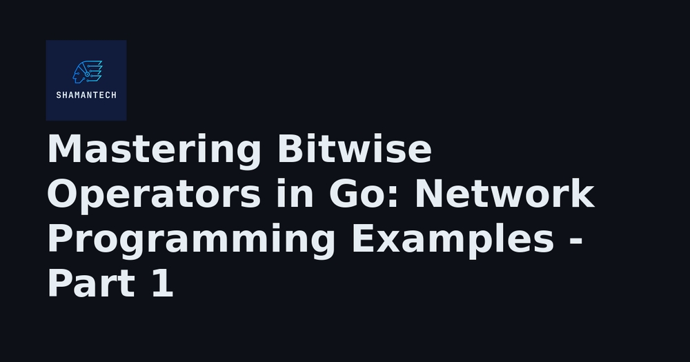 img of Mastering Bitwise Operators in Go: Network Programming Examples - Part 1