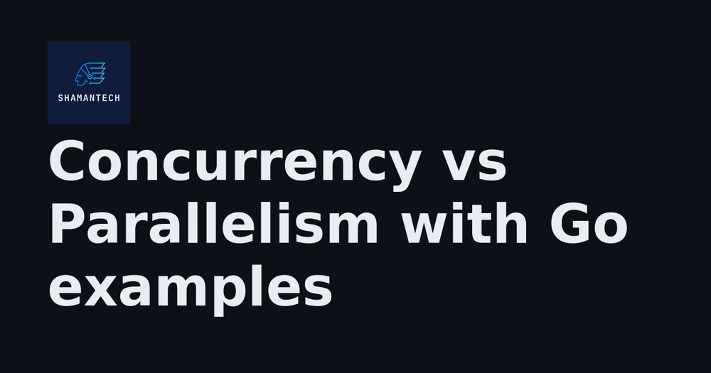img of Concurrency vs Parallelism with Go examples