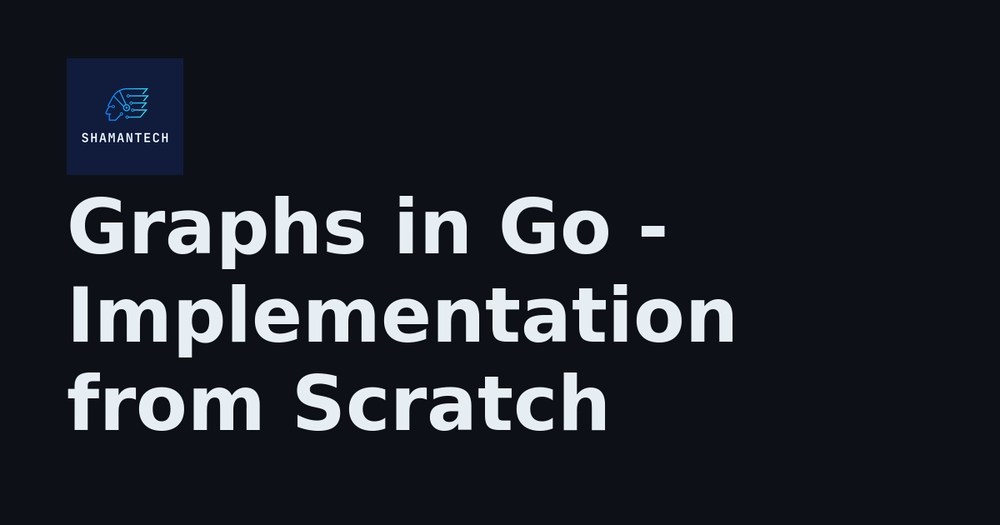 img of Graphs in Go - Implementation from Scratch