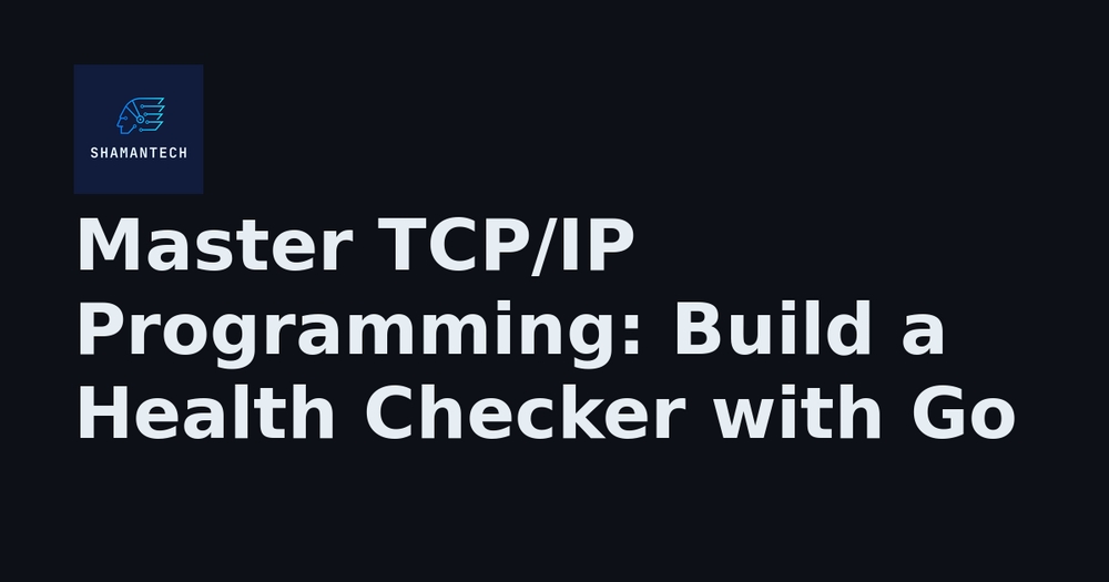 img of Master TCP/IP Programming: Build a Health Checker with Go